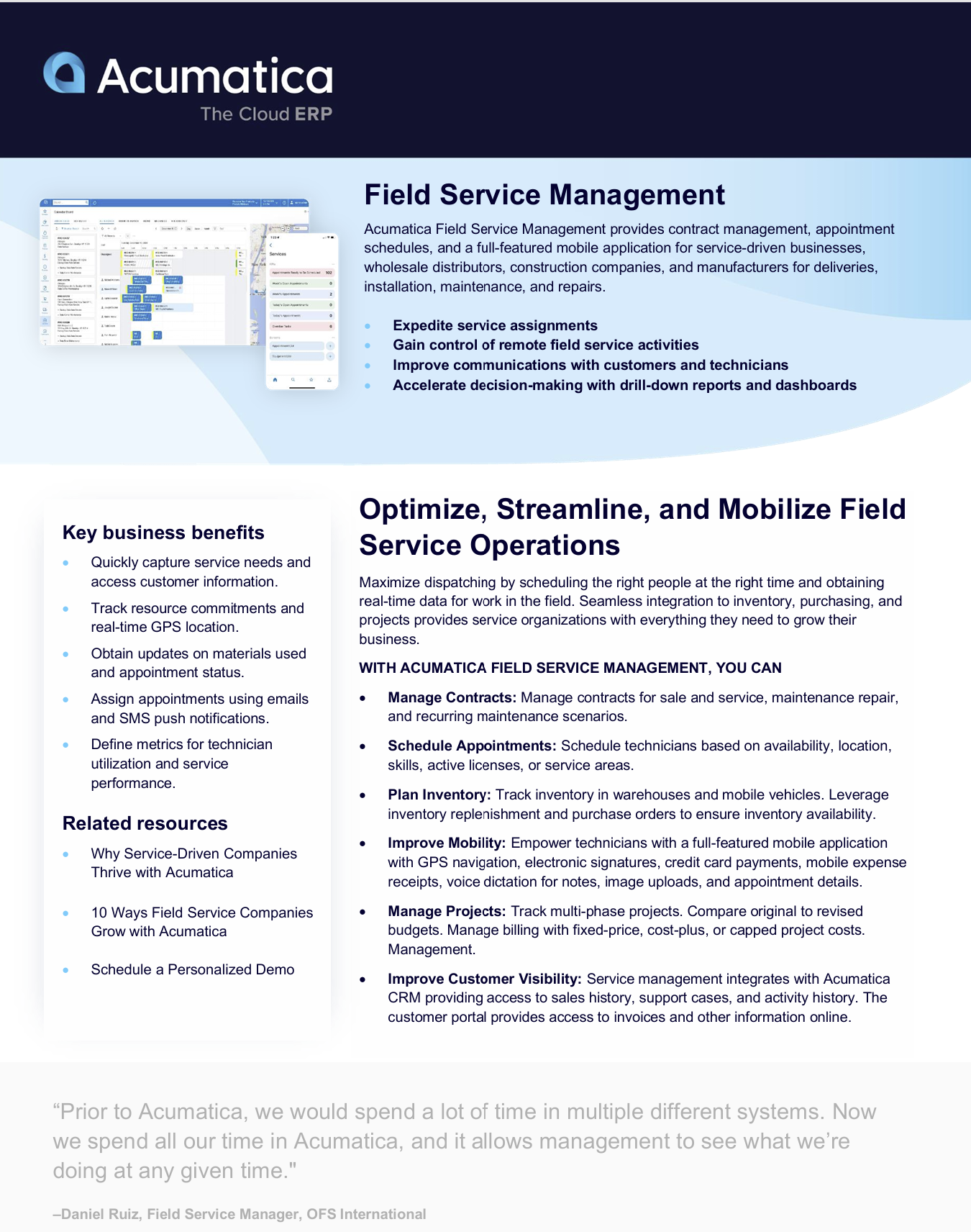  Acumatica Field Service Management helps service teams streamline dispatching, improve mobility, and gain real-time visibility.  